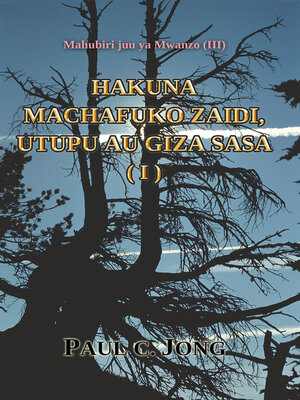 cover image of Hakuna Machafuko zaidi, Utupu au Giza Sasa (I)